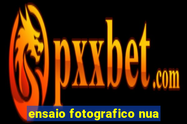 ensaio fotografico nua